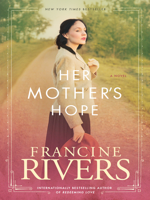 Title details for Her Mother's Hope by Francine Rivers - Wait list